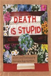 Book cover of Death Is Stupid by Anastasia Higginbotham