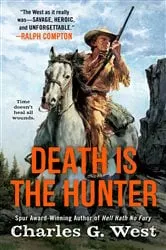 Book cover of Death Is the Hunter by Charles G. West