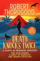 Book cover of Death Knocks Twice by Robert Thorogood