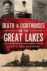 Book cover of Death & Lighthouses on the Great Lakes by Dianna Higgs Stampfler