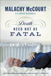 Book cover of Death Need Not Be Fatal by Malachy McCourt