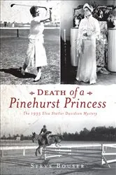 Book cover of Death of a Pinehurst Princess by Steve Bouser