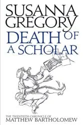 Book cover of Death of a Scholar by Susanna Gregory