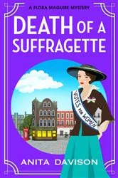 Book cover of Death of a Suffragette by Anita Davison