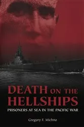 Book cover of Death on the Hellships by Gregory F Michno