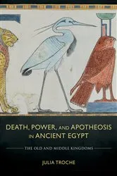 Book cover of Death, Power, and Apotheosis in Ancient Egypt by Julia Troche