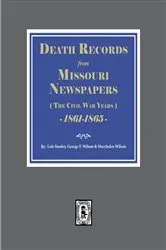 Book cover of Death Records from Missouri Newspapers, 1861-1865. (the Civil War Years) by Stanley