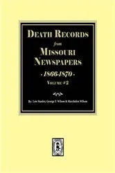 Book cover of Death Records from Missouri Newspapers, 1866-1870. (Volume #2) by Lois Stanley