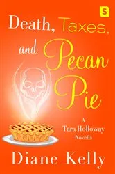 Book cover of Death, Taxes, and Pecan Pie by Diane Kelly