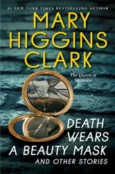Book cover of Death Wears a Beauty Mask and Other Stories by Mary Higgins Clark