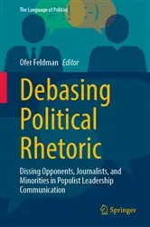 Book cover of Debasing Political Rhetoric by Ofer Feldman