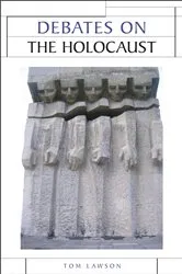 Book cover of Debates on the Holocaust by Tom Lawson