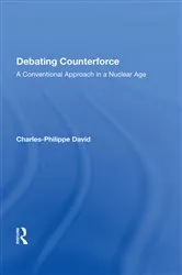 Book cover of Debating Counterforce by Charles-Philippe David