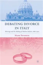 Book cover of Debating Divorce in Italy by M. Seymour