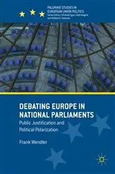 Book cover of Debating Europe in National Parliaments by Frank Wendler