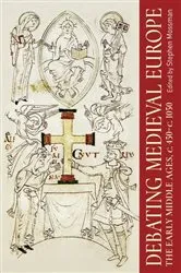Book cover of Debating medieval Europe by Stephen Mossman