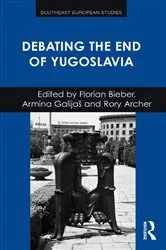 Book cover of Debating the End of Yugoslavia by Florian Bieber