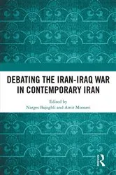 Book cover of Debating the Iran-Iraq War in Contemporary Iran by Narges Bajoghli