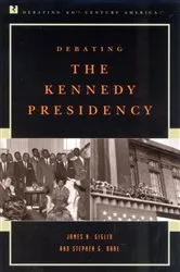 Book cover of Debating the Kennedy Presidency by James N. Giglio