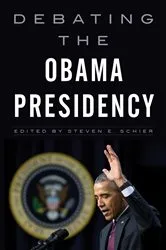 Book cover of Debating the Obama Presidency by Steven E. Schier