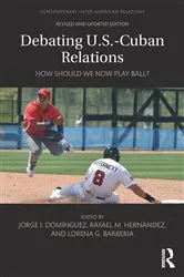 Book cover of Debating U.S.-Cuban Relations (2nd ed.) by Jorge I. Dominguez