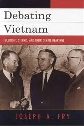Book cover of Debating Vietnam by Joseph A. Fry