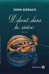 Book cover of Debout dans la rivière by John Gierach