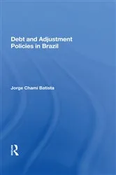 Book cover of Debt And Adjustment Policies In Brazil by Jorge Chami Batista