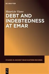 Book cover of Debt and Indebtedness at Emar by Maurizio Viano