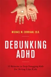Book cover of Debunking ADHD by Michael W. Corrigan