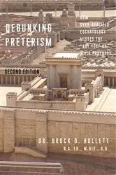 Book cover of Debunking Preterism by Brock D Hollett