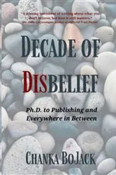 Book cover of Decade of Disbelief by Chonka Bojack