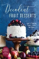 Book cover of Decadent Fruit Desserts by Jackie Bruchez