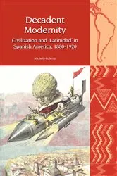Book cover of Decadent Modernity by Michela Coletta