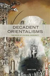 Book cover of Decadent Orientalisms by David Fieni