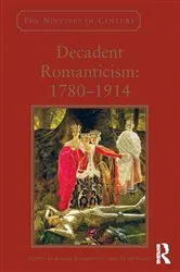 Book cover of Decadent Romanticism: 1780-1914 by Kostas Boyiopoulos