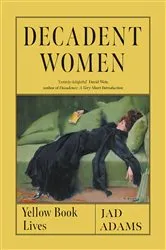 Book cover of Decadent Women by Jad Adams