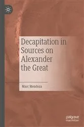 Book cover of Decapitation in Sources on Alexander the Great by Marc Mendoza