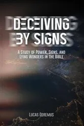 Book cover of Deceiving by Signs by Lucas Doremus