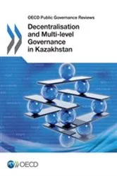 Book cover of Decentralisation and Multi-level Governance in Kazakhstan by OECD Publishing