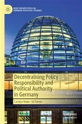 Book cover of Decentralising Policy Responsibility and Political Authority in Germany by Carolyn Rowe