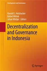 Book cover of Decentralization and Governance in Indonesia by Ronald L. Holzhacker