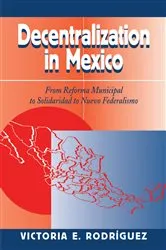 Book cover of Decentralization In Mexico by Victoria Rodriguez