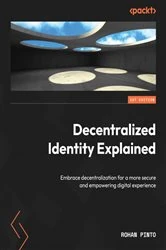 Book cover of Decentralized Identity Explained by Rohan Pinto
