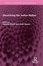 Book cover of Decentring the Indian Nation by Andrew Wyatt