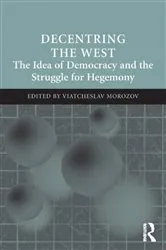 Book cover of Decentring the West by Viatcheslav Morozov