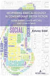 Book cover of Deciphering Radical Ecology in Contemporary British Fiction by Baturay Erdal