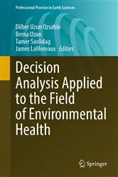 Book cover of Decision Analysis Applied to the Field of Environmental Health by Dilber Uzun Ozsahin