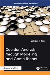 Book cover of Decision Analysis through Modeling and Game Theory by William P. Fox
