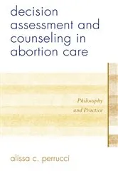 Book cover of Decision Assessment and Counseling in Abortion Care by Alissa C. Perrucci